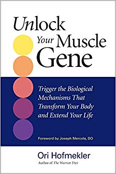 Unlock Your Muscle Gene: Trigger the Biological Mechanisms That Transform Your Body and Extend Your Life