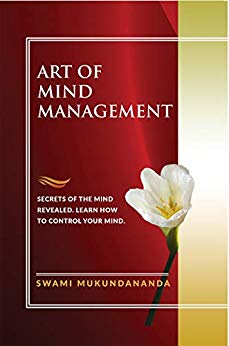 Art of Mind Management: Secrets of the mind revealed. Learn how to control your mind.