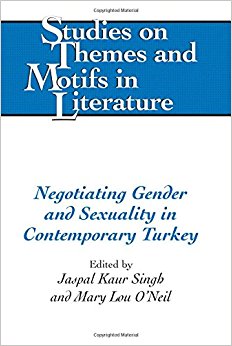 Negotiating Gender and Sexuality in Contemporary Turkey (Studies on Themes and Motifs in Literature)