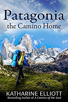 Patagonia: the Camino Home (A Camino of the Soul Book 2)