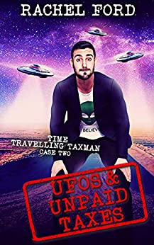 UFOs & Unpaid Taxes (Time Travelling Taxman Book 2)