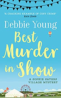Best Murder in Show (Sophie Sayers Village Mysteries Book 1)