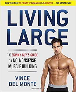 Living Large: The Skinny Guy's Guide to No-Nonsense Muscle Building