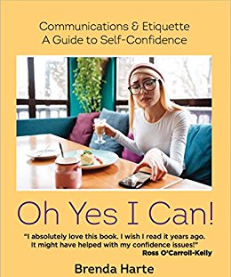 Oh Yes I Can: Communications & Etiquette: A Guide to Self-Confidence