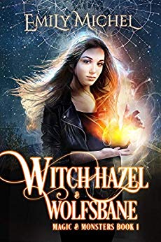 Witch Hazel & Wolfsbane (Magic and Monsters Book 1)