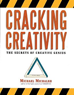 Cracking Creativity: The Secrets of Creative Genius