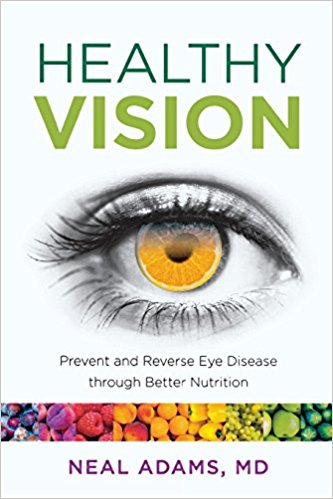 Healthy Vision: Prevent and Reverse Eye Disease through Better Nutrition
