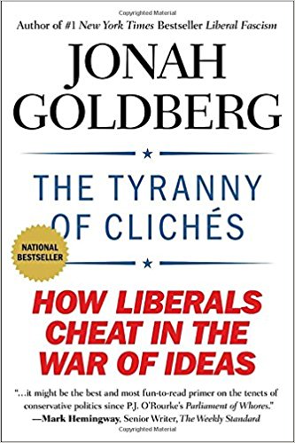 The Tyranny of Clichés: How Liberals Cheat in the War of Ideas