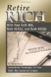 Retire Rich With Your Roth IRA Roth 401k and Roth 403b Investment Strategies for Your Roth IRA Explained Simply Back-To-Basics