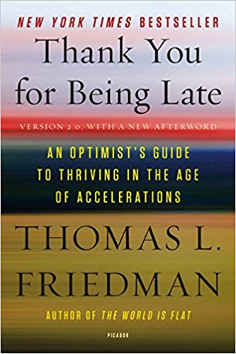 Thank You for Being Late: An Optimist's Guide to Thriving in the Age of Accelerations