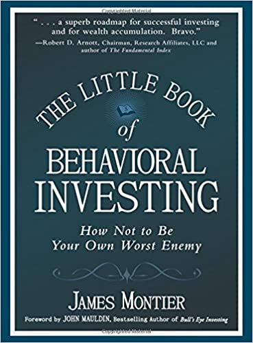 The Little Book of Behavioral Investing: How not to be your own worst enemy (Little Books, Big Profits (UK))