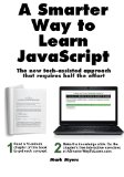A Smarter Way to Learn JavaScript The new approach that uses technology to cut your effort in half