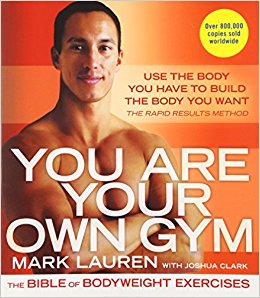 You Are Your Own Gym: The bible of bodyweight exercises