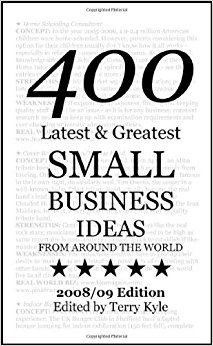 Small Business Ideas: 400 Latest and Greatest Small Business Ideas