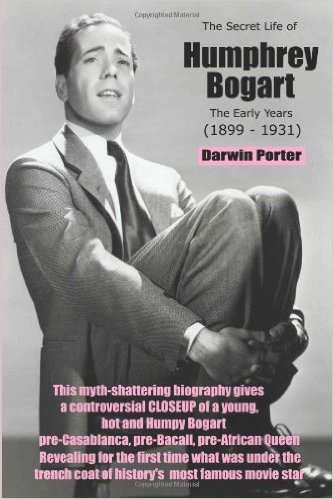 The Secret Life of Humphrey Bogart: The Early Years (1899-1931)