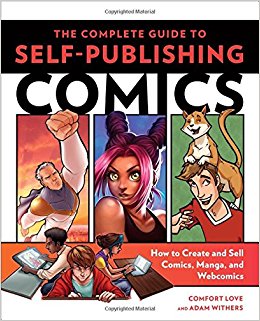 The Complete Guide to Self-Publishing Comics: How  to Create and Sell Comic Books, Manga, and Webcomics
