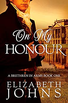 On My Honour: A Traditional Regency Romance (Brethren in Arms Book 1)