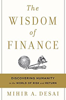 The Wisdom of Finance: Discovering Humanity in the World of Risk and Return