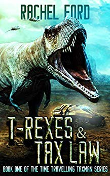 T-Rexes & Tax Law (Time Travelling Taxman Book 1)