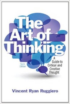 The Art of Thinking: A Guide to Critical and Creative Thought (10th Edition)
