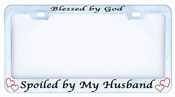 customamericans Blessed by God Spoiled by My Husband License Plate Frame Tag Auto Car Truck Religious Funny Humor Chrome Metal