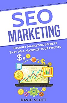 SEO Marketing: Internet Marketing Secrets That Will Maximize Your Profits