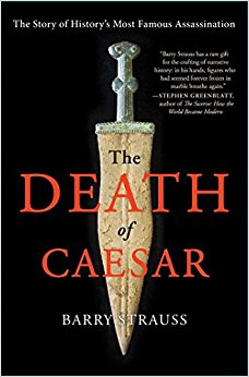 The Death of Caesar: The Story of History’s Most Famous Assassination