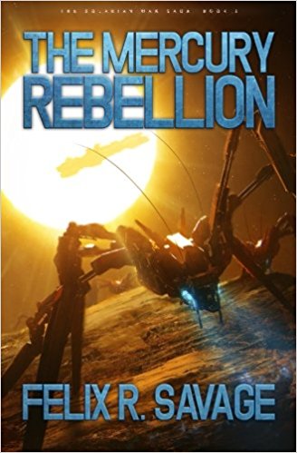 The Mercury Rebellion: A Science Fiction Thriller (The Solarian War Saga) (Volume 3)