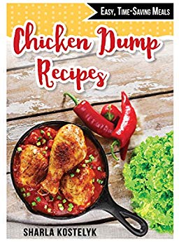 Chicken Dump Recipes: Easy, Time-Saving Meals