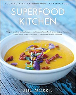 Superfood Kitchen: Cooking with Nature's Most Amazing Foods