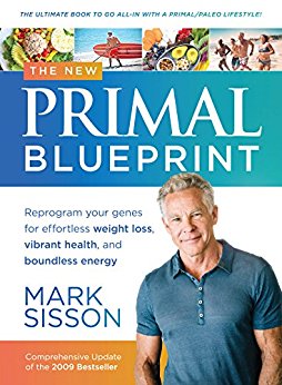 The New Primal Blueprint : Reprogram Your Genes for Effortless Weight Loss, Vibrant Health and Boundless Energy