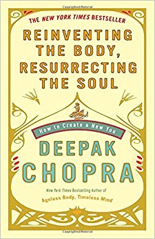 Reinventing the Body, Resurrecting the Soul: How to Create a New You