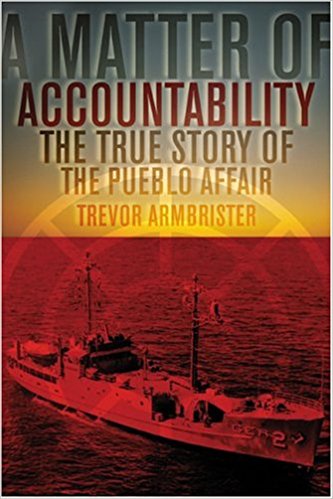 A Matter of Accountability: The True Story of the Pueblo Affair
