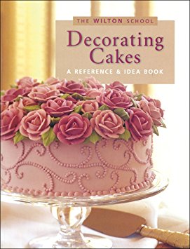Wilton Decorating Cakes Book (The Wilton school)