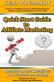 Quick Start Guide to Affiliate Marketing:  Answers to the Questions You Should Be Asking