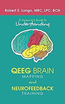 A Consumer’S Guide to Understanding Qeeg Brain Mapping and Neurofeedback Training