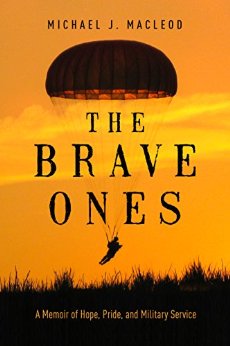 The Brave Ones: A Memoir of Hope, Pride and Military Service