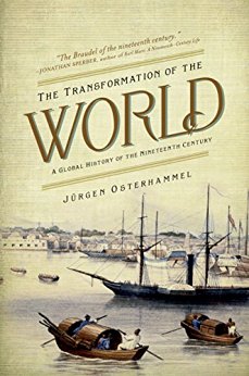 The Transformation of the World: A Global History of the Nineteenth Century (America in the World)