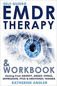 Self-Guided EMDR Therapy & Workbook: Healing from Anxiety, Anger, Stress, Depression, PTSD & Emotional Trauma
