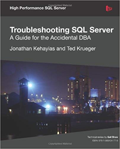 Troubleshooting SQL Server - A Guide for the Accidental DBA