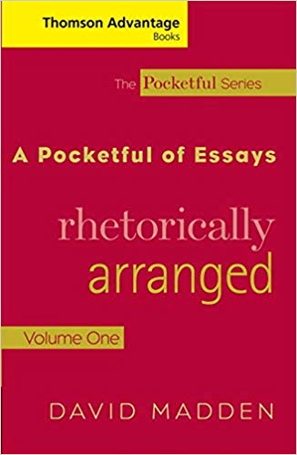 Cengage Advantage Books: A Pocketful of Essays: Volume I, Rhetorically Arranged, Revised Edition