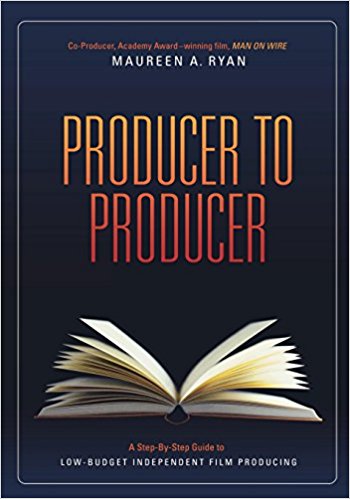 Producer to Producer: A Step-by-Step Guide to Low Budget Independent Film Producing