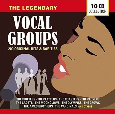 The Legendary Vocal Groups: 200 Original Hits & Rarities