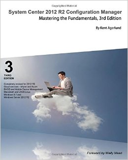 System Center 2012 R2 Configuration Manager: Mastering the Fundamentals