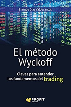 El método Wyckoff: Claves para entender los fundamentos del trading (Spanish Edition)
